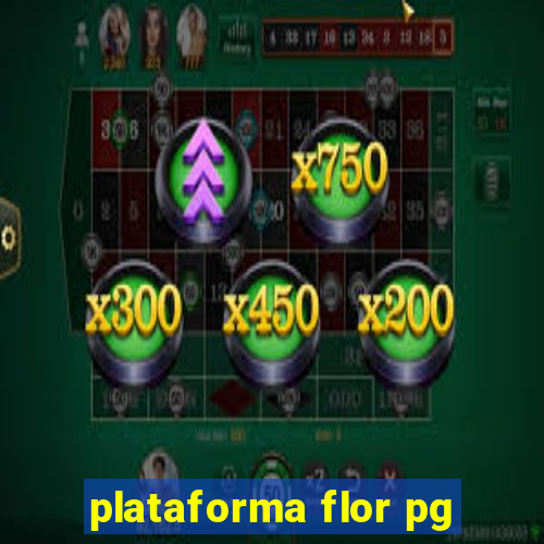 plataforma flor pg